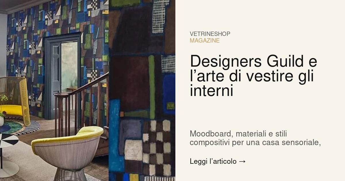Designers Guild e l’arte di vestire gli interni | Magazine Vetrineshop